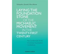 Laying the Foundation Stone of the Michaelic Movement in the Twenty-first Century The Centennial of the Christmas Foundation Conference - Yeshayahu Jesaiah Ben-Aharon - Temple Lodge Publishing - ebook