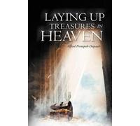 Laying Up Treasures In Heaven