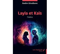 Layla et Kaïs - Nadim Ghodbane - Les Impliqués - broché - Théâtre