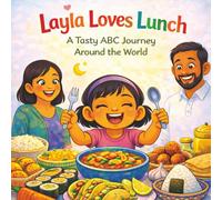 Layla Loves Lunch: A Tasty ABC Journey Around the World