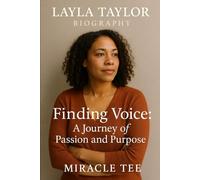 LAYLA TAYLOR: Finding Voice - A Journey of Passion and Purpose