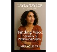 LAYLA TAYLOR: Finding Voice - A Journey of Passion and Purpose