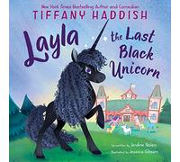 Layla, the Last Black Unicorn: A Funny Picture Book about a Unique Unicorn and Embracing What Makes You Different for Children (Ages 4-8)