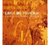 Layo|Bushwacka - It's Up to You