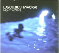 Layo & Bushwacka - Night Works [Import]