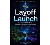 Layoff to Launch: How I Used AI to Build a Business Foundation in Two Weeks