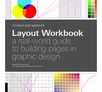 Layout Workbook: A Real-world Guide to Building Pages in Graphic Design