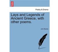 Lays and Legends of Ancient Greece with other poems. - John Blackie - Creative Media Partners LLC - Livre en Anglais John BlackieJohn Blackie (Auteur)