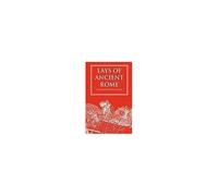 Lays of Ancient Rome Thomas Babington Macaualy (Auteur)