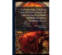 Lays of the Church, and Other Verses, by the Author of Kind Words [Signing Himself F.G.L.]