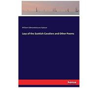 Lays Of The Scottish Cavaliers And Other Poems