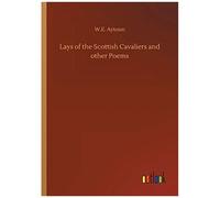 Lays Of The Scottish Cavaliers And Other Poems