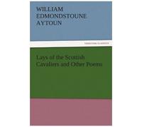 Lays Of The Scottish Cavaliers And Other Poems