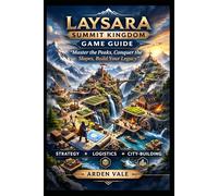 Laysara: Summit Kingdom Game Guide: “Master the Peaks, Conquer the Slopes, Build Your Legacy”