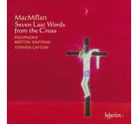 James MacMillan – Seven Last Words from the Cross – Hyperion
