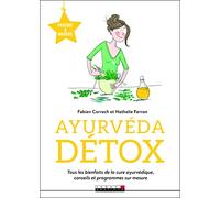 L'ayurvéda détox: La médecine millénaire qui préserve l'équilibre corps/esprit