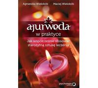 L'Ayurveda en pratique - Agnieszka Wielobób, Maciej Wielobób (Buch auf Polnisch)