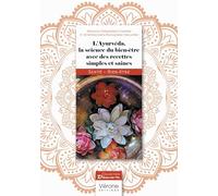 L'Ayurvéda, la science du bien-être avec des recettes simples et saines