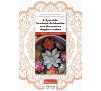 L'Ayurvéda, la science du bien-être avec des recettes simples et saines - Anuradha Deenapanray-Chappard - Verone Eds - broché - Guide