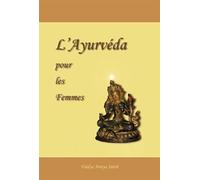 L'Ayurvéda pour les Femmes : Interprétation Moderne de Gynécologie Ayurvédique