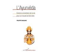 L'ayurvéda, Science Ancestrale De La Vie Pour Un Nouvel Art De Vivre