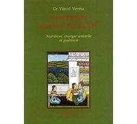 L'Ayurvéda science de vie - Nutrition, énergie sexuelle et guérison