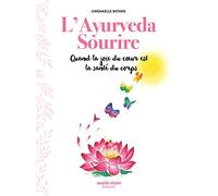 L'ayurveda sourire: quand la joie du coeur est la sante du corps