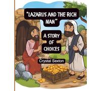 "Lazarus and The Rich Man": "A Story of Choices"