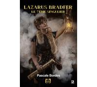 Lazarus Bradfer Tome 2 - Le 7ème Singulier - Pascale Bordes - La Grande Vague - broché - Roman