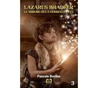 Lazarus Bradfer Tome 3 - Le miroir des 5 combattants
