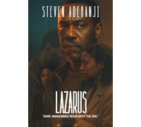 LAZARUS: “Some awakenings begin with the end.”