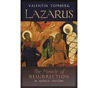 Lazarus: The Miracle of Resurrection in World History