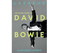 Lazarus: The Second Coming of David Bowie