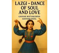 LAZGI - DANCE OF SOUL AND LOVE: Monograph