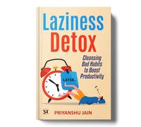 LAZINESS DETOXL CLEANSING BAD HABITS TO BOOST PRODUCTIVITY TO INCREASE