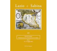 Lazio e Sabina. Atti del Convegno (Roma, 25-27 maggio 2022) (Vol. 13)