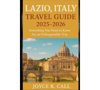 Lazio, Italy Travel guide 2025-2026: Everything You Need to Know for an Unforgettable Trip