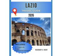 Lazio Travel Guide 2026: Ancient Ruins, Hilltop Towns, Coastal Gems, and Authentic Roman Cuisine