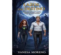 Lazos del destino: Cuando tu sino está escrito, nada lo puede cambiar