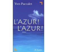 L'Azur ! L'Azur ! - Yves Paccalet - Lattes - broché - Livre
