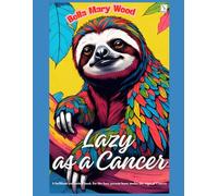 Lazy as a Cancer, or A brilliant coloring book for the lazy Cancer born person: cancer coloring book