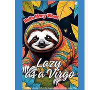 Lazy as a Virgo, or A brilliant colouring book for the lazy person born under the sign of Virgo: lazybones book