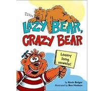 Lazy Bear Crazy Bear Loony Long Vowels by Illustrated by Ben Hodson Kevin Bolger Illustrated by Ben Hodson Kevin Bolger (Auteur)