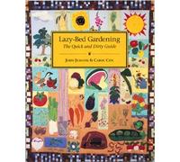 Lazy Bed Gardening: The Quick and Dirty Guide