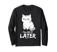 Lazy Cat I'll Do It Later Humour Sarcastique drôle Manche Longue