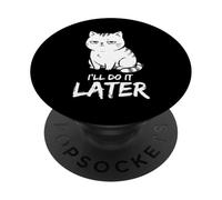Lazy Cat I'll Do It Later Humour Sarcastique drôle PopSockets PopGrip Adhésif