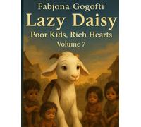 Lazy Daisy VOLUME 7 Poor Kids, Rich hearts: A Story of Poverty, Innocence, and the Richness of the Heart