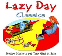 Lazy Day Classic - Music for Mellow Moments