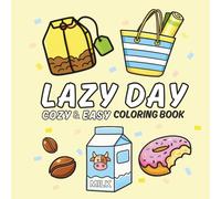 "Lazy Day", Cosy & Easy Coloring Book: Bold and Simple Designs for Relaxation | Coloring Book for Adult Women | Cute & Cozy Pages for Calm Creative Moments