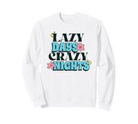 Lazy Days Crazy Nights (déclaration de Vacances d'été) Sweatshirt